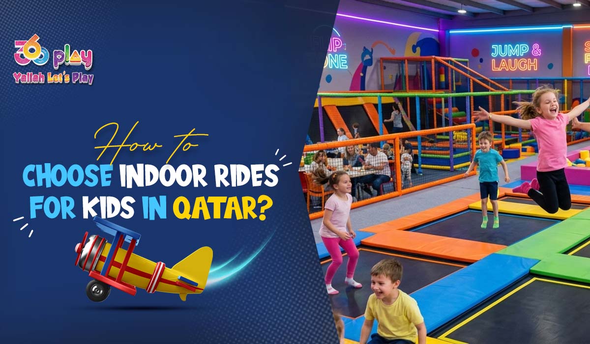 How to Choose Indoor Rides for Kids in Qatar?